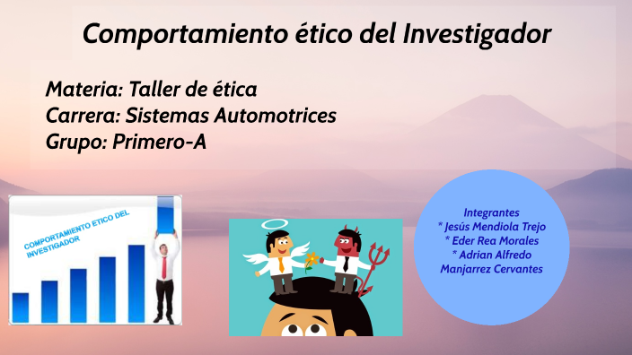 Comportamiento Etico del Investigador by jesus Mendiola Trejo on Prezi