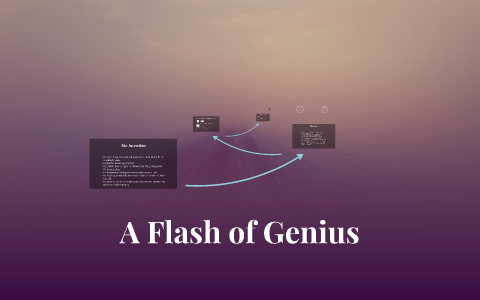 A Flash of Genius by Curtis Roberts on Prezi