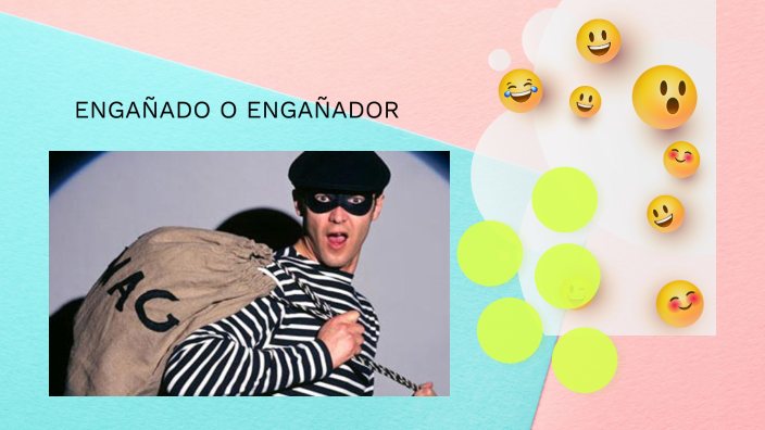 engañador o emgañado by Dorian Leonardo Collazos Bautista on Prezi