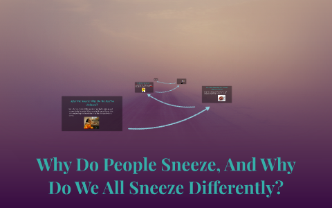 Why Do People Sneeze, And Why Do We All Sneeze Differently? by Sabrina