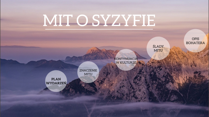 Mit O Syzyfie Plan Wydarzeń MIT O SYZYFIE by Mateusz Włoczko on Prezi