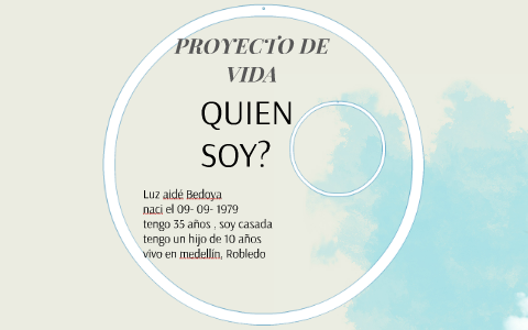 PROYECTO DE VIDA by luz Bedoya on Prezi