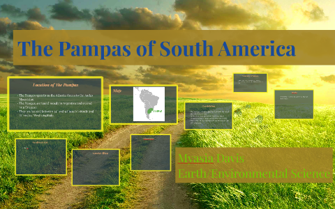 The Pampas by Myasia Davis on Prezi