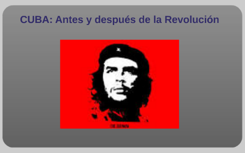 CUBA: Antes y después de la Revolución by Juliette Damini on Prezi