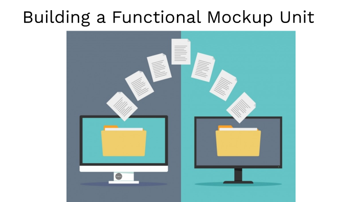Building Functional Mockup Units by Shehrbano Fatima on Prezi