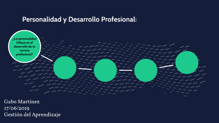 Personalidad y Desarrollo Profesional: by Gabo Martínez Pastene on Prezi