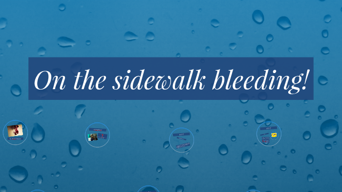 On The Sidewalk Bleeding! By Maite Romero On Prezi