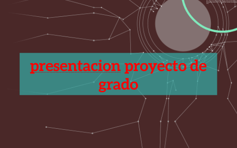 presentacion proyecto de grado by tatiana sandoval monroy on Prezi