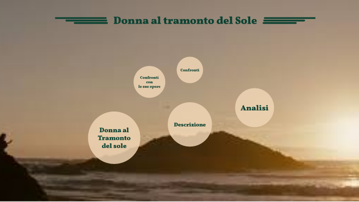 Donna Al Tramonto Del Sole By Daria Sfamurri On Prezi Next