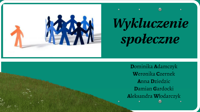 Wykluczenie społeczne by Aleksandra Dominika on Prezi