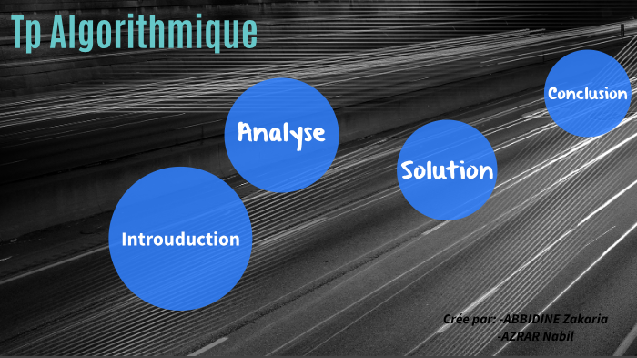 Tp Algorithmique by nabil azrar on Prezi
