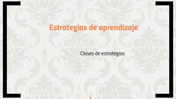 Estrategias de aprendizaje by angel sanchez on Prezi