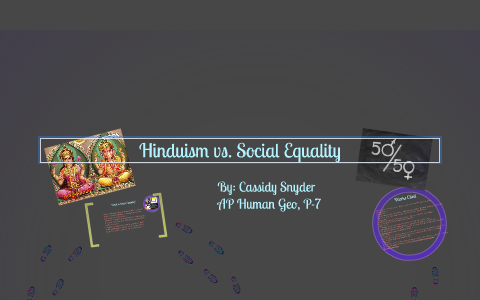 Hinduism vs. Social Equality by Cassidy Snyder on Prezi