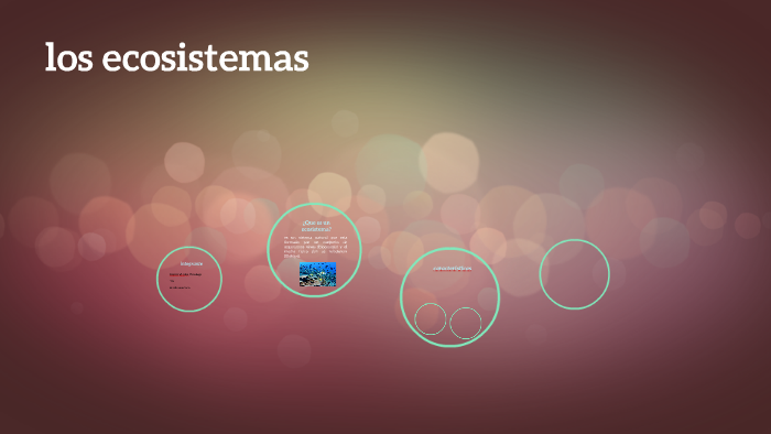 los ecosistemas by valeria villalba villadiego on Prezi