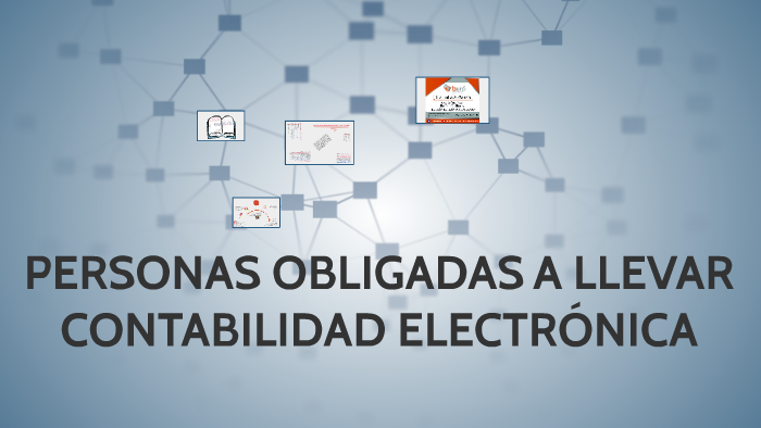 PERSONAS OBLIGADAS A LLEVAR CONTABILIDAD ELECTRÓNICA by Buró de