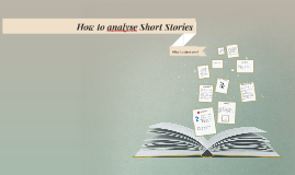 How to analyse short stories by Cristina Domínguez Morales on Prezi