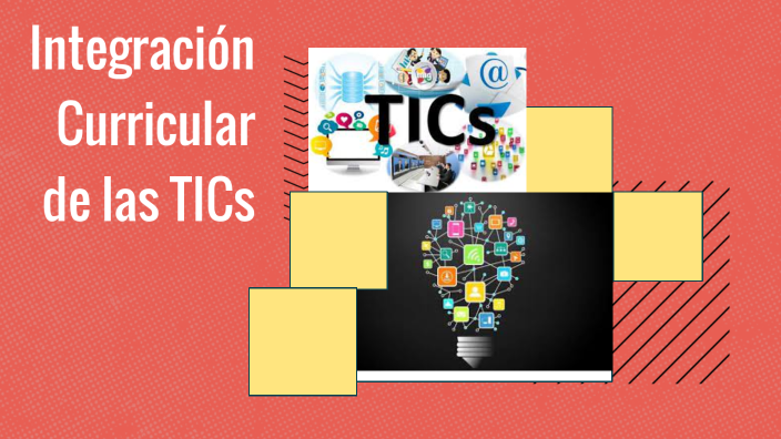 Integración Curricular de las TICs by DALIA IVONNE ESCOBAR CHAVEZ on Prezi