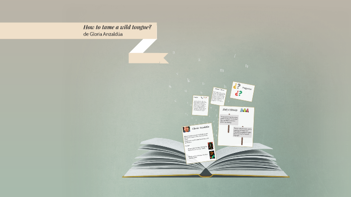 How to tame a wild tongue? by Raquel Castro on Prezi