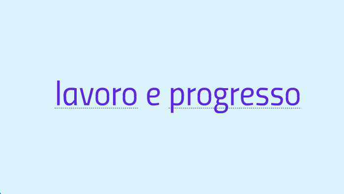 LAVORO E PROGRESSO by Andrea Di Lernia on Prezi