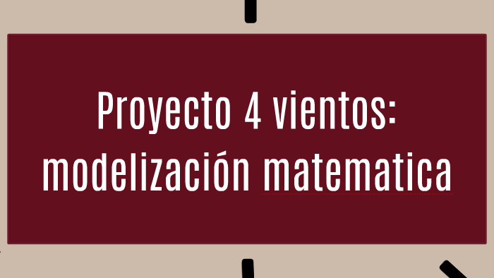 Proyecto 4 vientos: modelización matematica by SofiMari Costaperez on Prezi