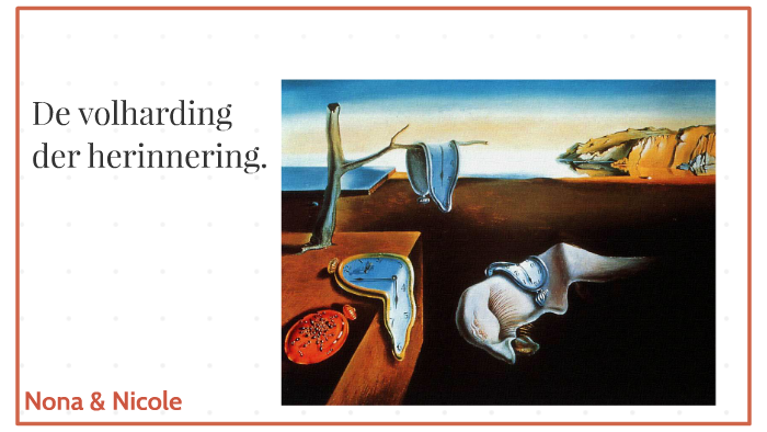De volharding der herinnering. by lara leers on Prezi