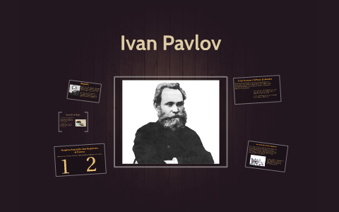 Ivan Pavlov by abigail sierra on Prezi