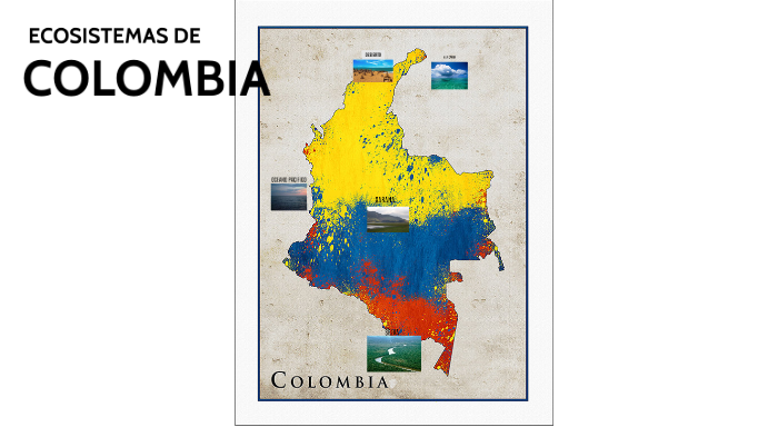 ECOSISTEMAS COLOMBIANOS by Juliana Castaño on Prezi