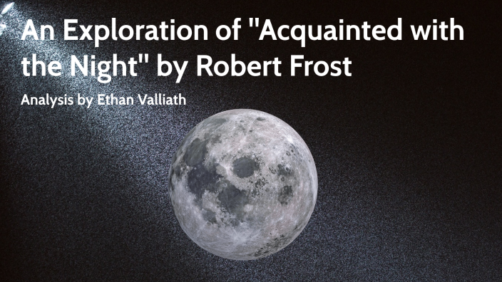 Ethan Valliath Acquainted With The Night Analysis By Ethan Valliath