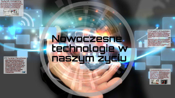 Nowoczesne Technologie W Naszym życiu By Panda Łazicka On Prezi