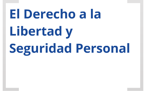 El Derecho A La Libertad Y Seguridad Persolanes By Hermes Mujica Cassab