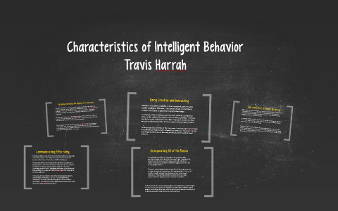 Characteristics of Intelligent Behavior by Travis Harrah on Prezi