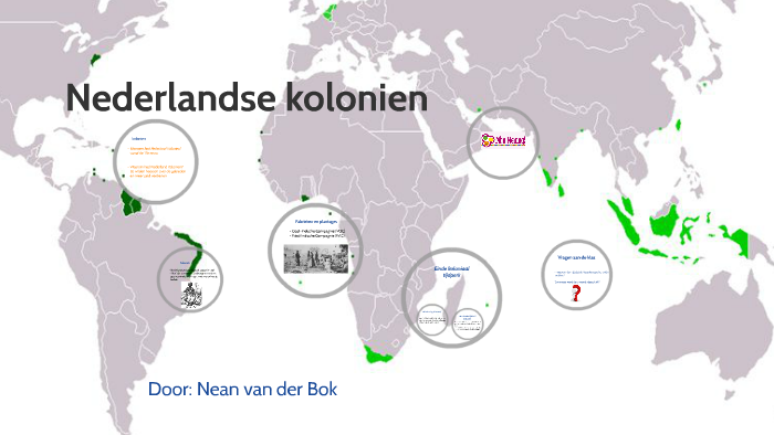 Nederlandse Kolonien by Nean van der Bok on Prezi