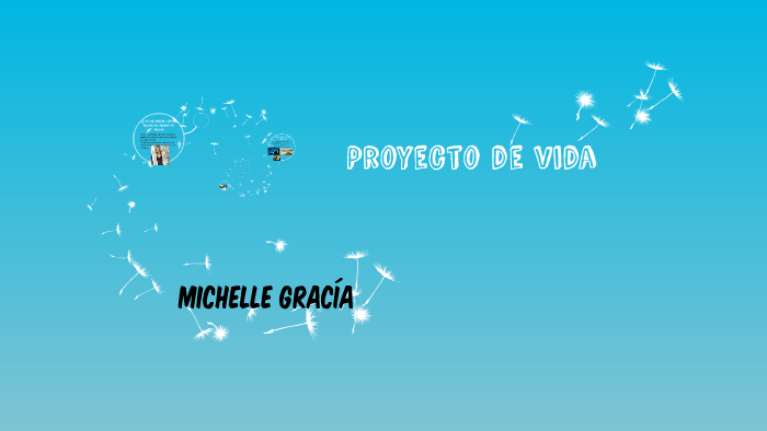 Proyecto de vida by michelle garcia on Prezi