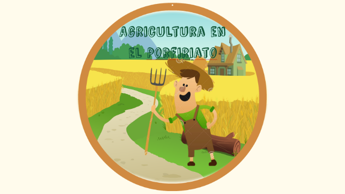 Agricultura en el Porfiriato by Mariel Valle