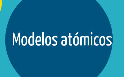 Modelos atómicos by Antonio Iniesta on Prezi