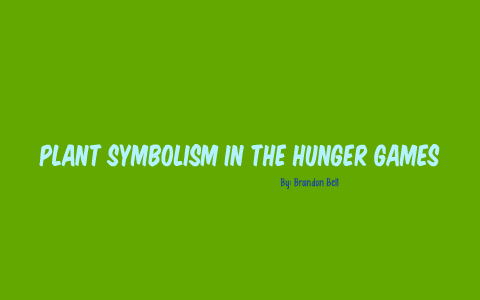 Symbolism Within the Hunger Games by Brandon B. on Prezi