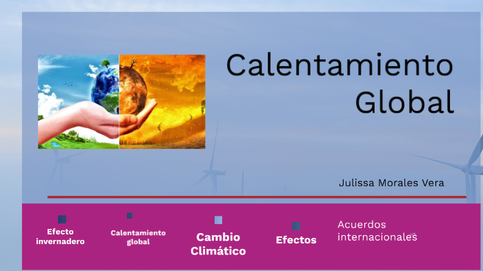 calentamiento global by Julissa Daniela Morales Vera on Prezi
