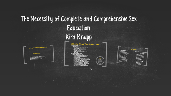 The Necessity Of Complete And Comprehensive Sex Education By Kira Knapp On Prezi 
