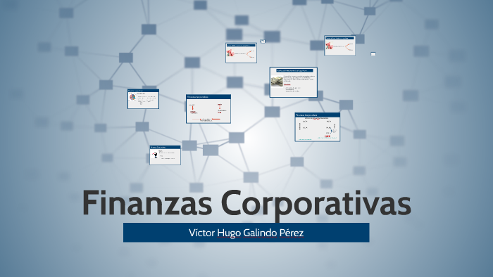Finanzas Corporativas by HUGO GALINDO on Prezi