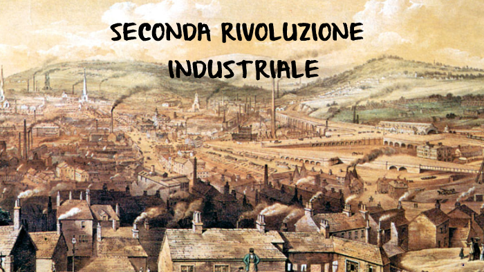 SECONDA RIVOLUZIONE INDUSTRIALE By Jacopo Crescimbeni