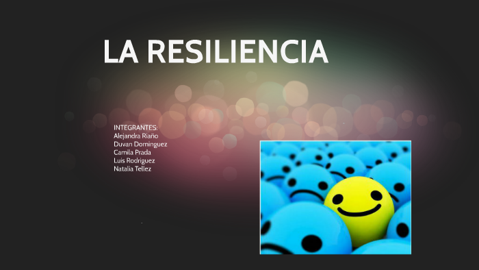 LA RESILIENCIA by alejandra rodriguez riaño on Prezi