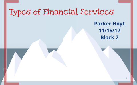 P.O.B. Types Of Financial Services (Electronic) By Parker Hoyt On Prezi