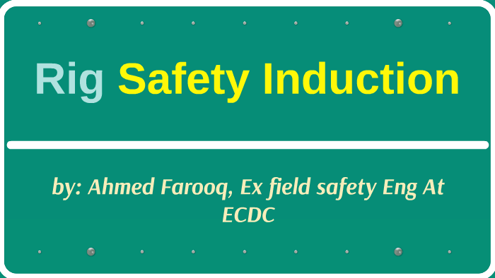 On Rig Induction Rig Safety Induction by Ahmed Ibrahim on Prezi
