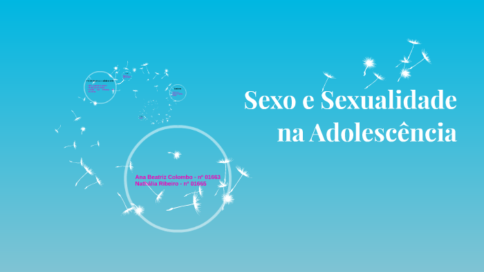 Sexo E Sexualidade Na Adolescência By Ana Beatriz