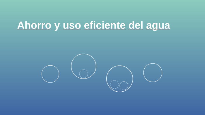 Ahorro y uso eficiente del agua by Camilo Valencia on Prezi