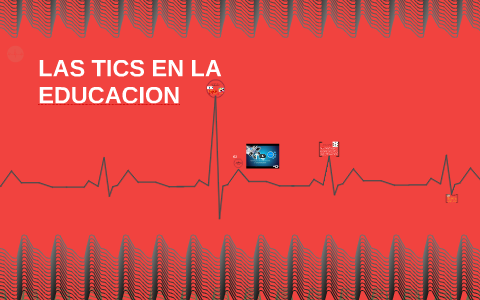 LAS TICS EN LA EDUCACION by juanabinadi garcialopez on Prezi