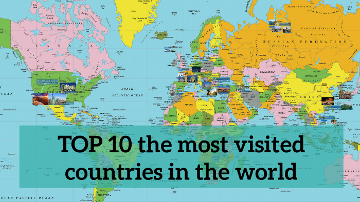 TOP 10 The Most Visited Countries In The World By Jekaterina Macuka