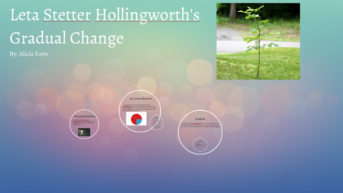 Leta Stetter Hollingworth Gradual Change by alicia forte on Prezi