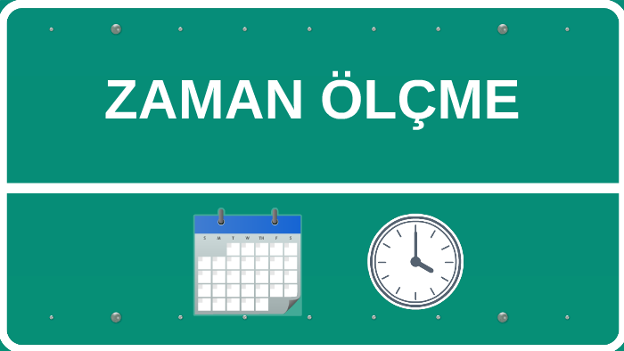 Zaman Olcme By Esra Yilmaz On Prezi