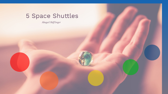 5 Space Shuttles by Abagail Hefflinger on Prezi